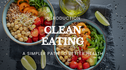 An Introduction to Clean Eating